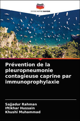 Prevention de la pleuropneumonie contagieuse caprine par immunoprophylaxie