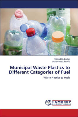 Municipal Waste Plastics to Different Categories of Fuel