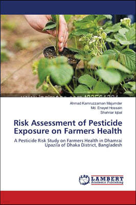 Risk Assessment of Pesticide Exposure on Farmers Health