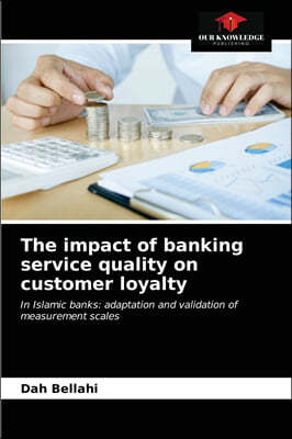 The impact of banking service quality on customer loyalty