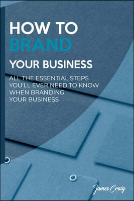 HOW TO BRAND YOUR BUSINESS