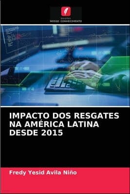 Impacto DOS Resgates Na America Latina Desde 2015