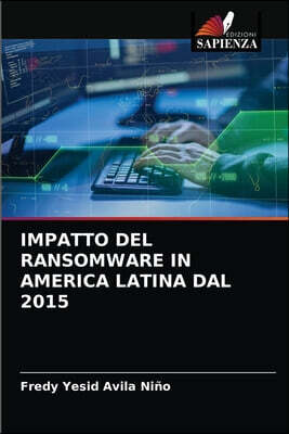 IMPATTO DEL RANSOMWARE IN AMERICA LATINA DAL 2015