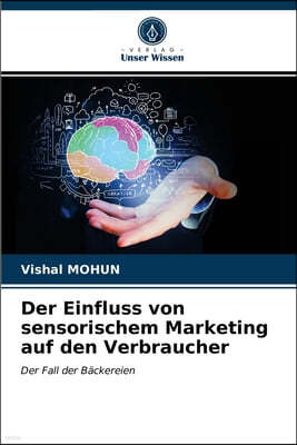 Der Einfluss von sensorischem Marketing auf den Verbraucher