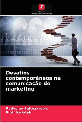 Desafios contemporaneos na comunicacao de marketing