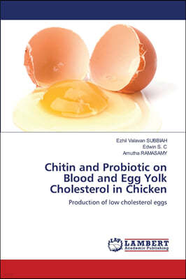 Chitin and Probiotic on Blood and Egg Yolk Cholesterol in Chicken