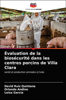 Evaluation de la biosecurite dans les centres porcins de Villa Clara