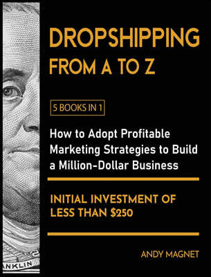 Dropshipping From A to Z [5 Books in 1]