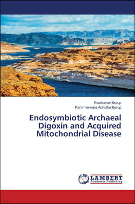 Endosymbiotic Archaeal Digoxin and Acquired Mitochondrial Disease