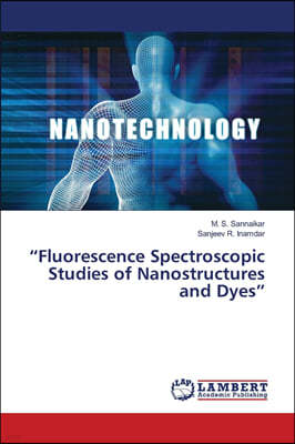 "Fluorescence Spectroscopic Studies of Nanostructures and Dyes"
