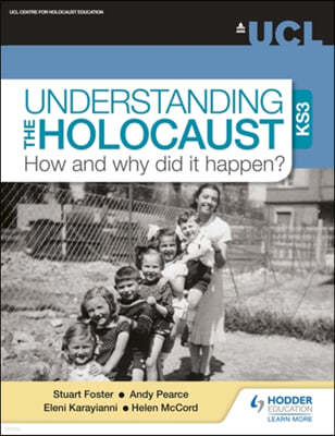 The Understanding the Holocaust at KS3: How and why did it happen?