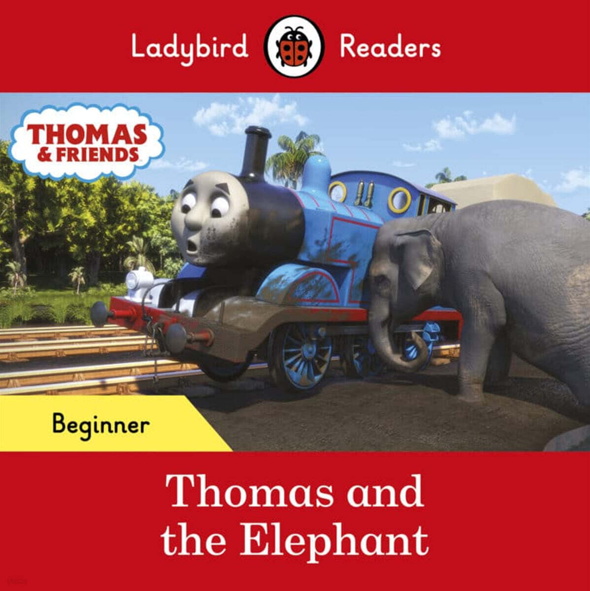 The Ladybird Readers Beginner Level - Thomas the Tank Engine - Thomas and the Elephant (ELT Graded Reader)