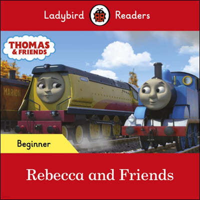 Ladybird Readers Beginner Level - Thomas the Tank Engine - Rebecca and Friends (ELT Graded Reader)