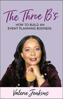 The Three B's: How to Build An Event Planning Business