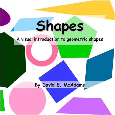 Shapes: A visual introduction to geometric shapes