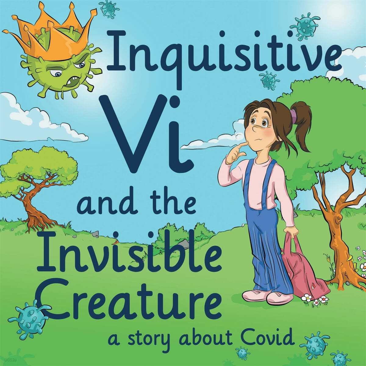 Inquisitive Vi and the Invisible Creature: A Story About Covid