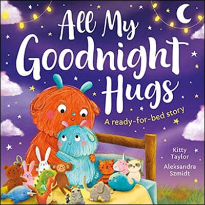 All My Goodnight Hugs - A ready-for-bed story