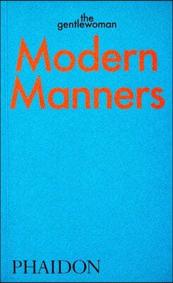 Modern Manners: Instructions for Living Fabulously Well