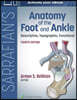 Sarrafian's Anatomy of the Foot and Ankle: Descriptive, Topographic, Functional, 4/E