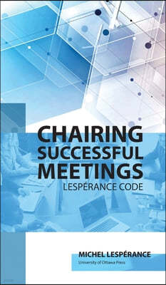 Chairing Successful Meetings: Code Lesperance