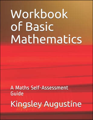 Workbook of Basic Mathematics: A Maths Self-Assessment Guide