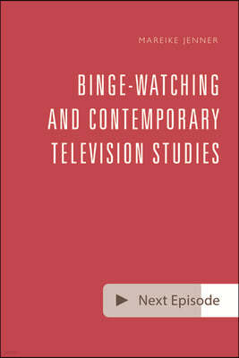 Binge-Watching and Contemporary Television Research