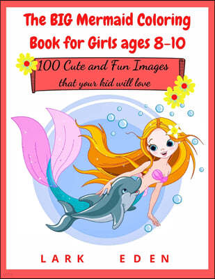 The BIG Mermaid Coloring Book for Girls ages 8-10