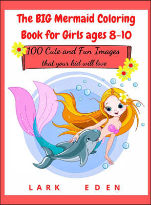 The BIG Mermaid Coloring Book for Girls ages 8-10