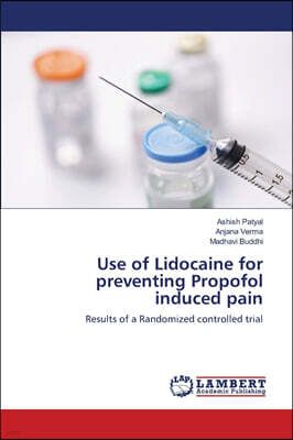 Use of Lidocaine for preventing Propofol induced pain