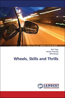 Wheels, Skills and Thrills