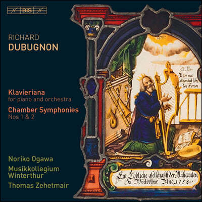 Thomas Zehetmair  ںߴ: Ŭ񿡸Ƴ, ǳ  1, 2 (Richard Dubugnon: Klavieriana And Chamber Symphonies)