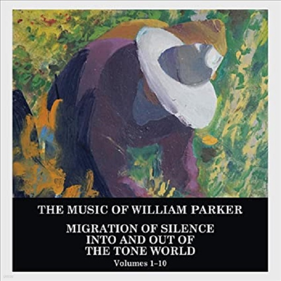 William Parker - Migration of Silence Into and Out of The Tone World, Vol.1-10 (10CD Boxset)