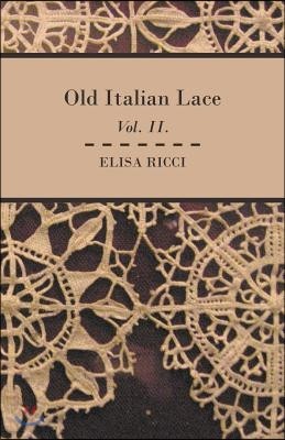 Old Italian Lace - Vol. II.