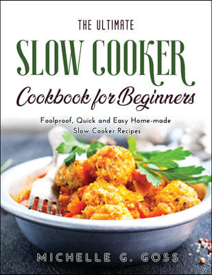 The Ultimate  Slow Cooker Cookbook for Beginners