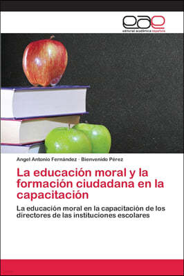 La educacion moral y la formacion ciudadana en la capacitacion