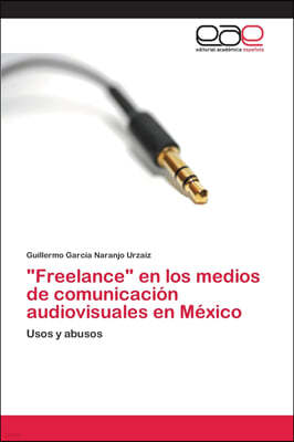 "Freelance" en los medios de comunicación audiovisuales en México