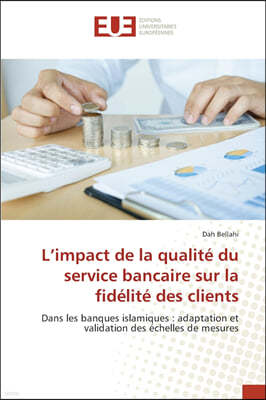 L'impact de la qualite du service bancaire sur la fidelite des clients