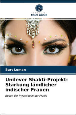 Unilever Shakti-Projekt: Starkung landlicher indischer Frauen