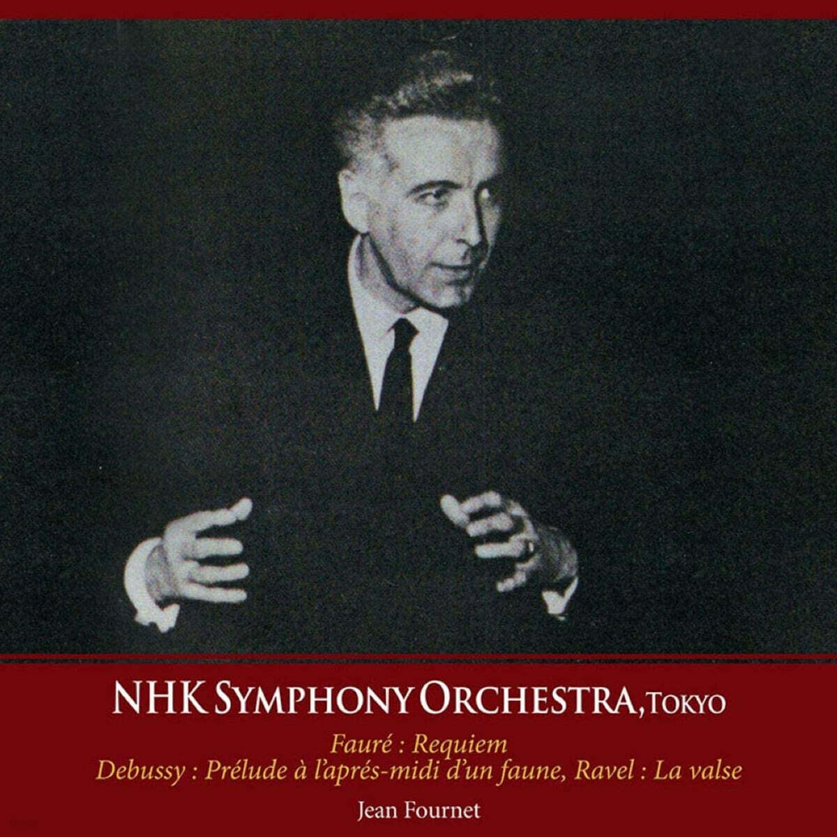 Jean Fournet 포레: 레퀴엠 Op. 48 / 드뷔시: 목신의 오후 중 전주곡 / 라벨: 라 발스 (Faure: Requiem / Debussy: Prelude a l'apres-midi d'un faune / Ravel: La Valse)