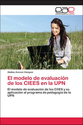 El modelo de evaluacion de los CIEES en la UPN