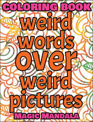 Coloring Book - Weird Words over Weird Pictures - Color Your Imagination