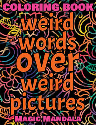 Coloring Book - Weird Words over Weird Pictures - Draw Your Imagination