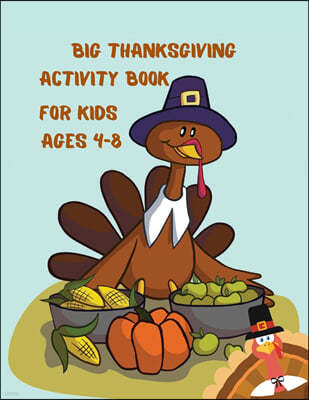 Big Thanksgiving Activity Book For Kids Ages 4-8