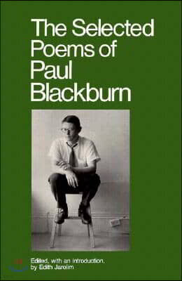 Persea Books The Selected Poems of Paul Blackburn