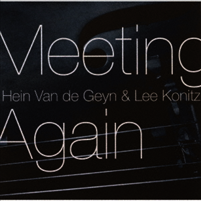 Lee Konitz/Hein Van De Geyn - Meeting Again (Remastered)(Ltd. Ed)(일본반)(CD)