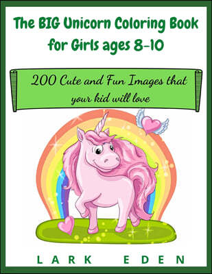 The BIG Unicorn Coloring Book for Girls ages 8-10