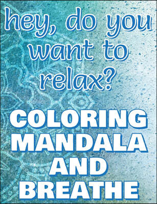 BREATHE - Coloring Mandala to Relax - Coloring Book for Adults