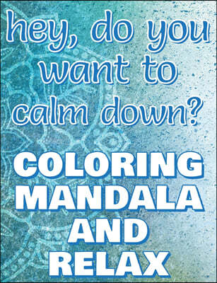 CALM DOWN - Coloring Mandala to Relax - Coloring Book for Adults (Left-Handed Edition)