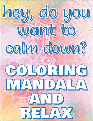 CALM DOWN - Coloring Mandala to Relax - Coloring Book for Adults