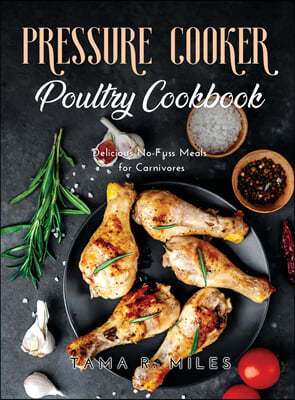 Pressure Cooker Poultry Cookbook